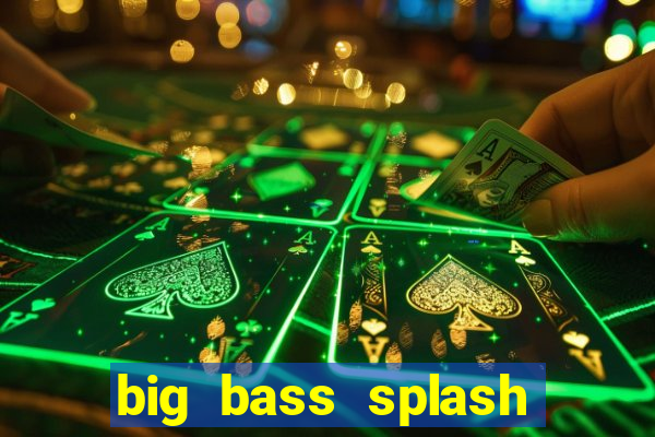 big bass splash demo betano